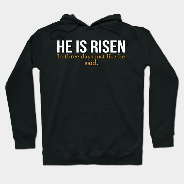 He Is Risen In Three Days Just Like He Said Easter Christian Hoodie by Happy - Design